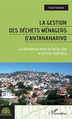 E-book, La gestion des déchets ménagers d'Antananarivo : la dichotomie entre la haute ville et les bas quartiers, L'Harmattan