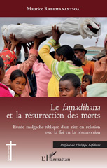 E-book, Le famadihana et la résurrection des morts : étude malgacho-biblique d'un rite en relation avec la foi en la résurrection, L'Harmattan