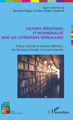 eBook, Cultures médiatiques et intermédialités dans les littératures sénégalaises : enjeux culturels et écritures littéraires de l'époque coloniale à la postmodernité, L'Harmattan