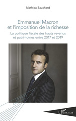 E-book, Emmanuel Macron et l'imposition de la richesse : la politique fiscale des hauts revenus et patrimoines entre 2017 et 2019, L'Harmattan