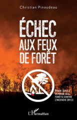 E-book, Echec aux feux de forêt : étude sur la défense des forêts contre l'incendie (DFCI), L'Harmattan