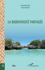 E-book, La biodiversité partagée : actes du colloque Ressources biologiques : recherche-développement, sécurité juridique et partage d'expériences, du 27 novembre 2018, L'Harmattan