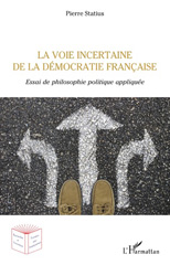 E-book, La voie incertaine de la démocratie française : essai de philosophie politique appliquée, L'Harmattan