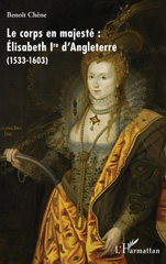 eBook, Le corps en majesté : Elisabeth Ire d'Angleterre (1533-1603), L'Harmattan