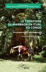 E-book, Le territoire de Mambasa en Ituri, RD Congo : ses ressources et le développement, L'Harmattan RDC