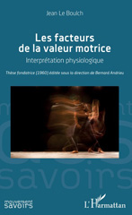 E-book, Les facteurs de la valeur motrice : interprétation physiologique, Le Boulch, Jean, L'Harmattan