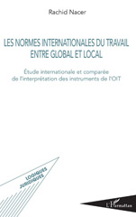 eBook, Les normes internationales du travail entre global et local : étude internationale et comparée de l'interprétation des instruments de l'OIT, L'Harmattan