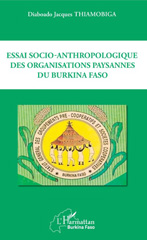 E-book, Essai socio-anthropologique des organisations paysannes du Burkina Faso, L'Harmattan Burkina Faso