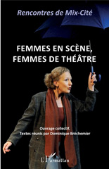 E-book, Femmes en scène, femmes de théâtre : Rencontres de Mix-Cité, L'Harmattan