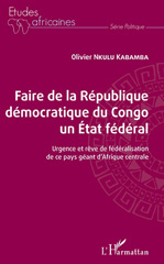 eBook, Faire de la République démocratique du Congo un Etat fédéral : urgence et rêve de fédéralisation de ce pays géant d'Afrique centrale, L'Harmattan