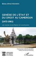 E-book, Genèse de l'État et du droit au Cameroun (1472-1961) : les racines d'une nation en construction, L'Harmattan
