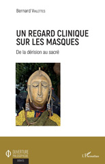 E-book, Un regard clinique sur les masques : de la dérision au sacré, Vialettes, Bernard, L'Harmattan
