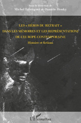 E-book, Les héros du retrait dans les mémoires et les représentations de l'Europe contemporaine : histoire et fictions, L'Harmattan