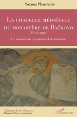 E-book, La chapelle médiévale du monastère de Backovo (Bulgarie) : un monument exceptionnel reconsidéré, L'Harmattan