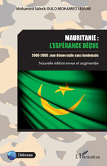 E-book, Mauritanie : l'espérance déçue : 2006-2008 : une démocratie sans lendemain - Nouvelle édition revue et augmentée, Ould Mohamed Lemine, Mohamed Saleck, Editions L'Harmattan