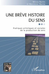 E-book, Une brève histoire du sens : Pratiques artistiques et sociales de la production de sens, Editions L'Harmattan