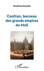 E-book, Confran, berceau des grands empires du Mali, Konaté, Ibrahima, L'Harmattan