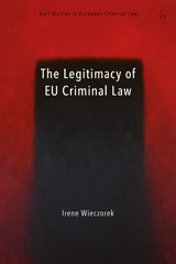 E-book, The Legitimacy of EU Criminal Law, Wieczorek, Irene, Hart Publishing