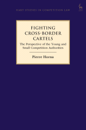 E-book, Fighting Cross-Border Cartels : The Perspective of the Young and Small Competition Authorities, Hart Publishing