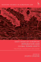 eBook, Sixty Years of European Integration and Global Power Shifts : Perceptions, Interactions and Lessons, Hart Publishing