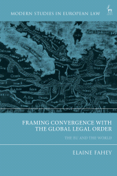 E-book, Framing Convergence with the Global Legal Order : The EU and the World, Hart Publishing
