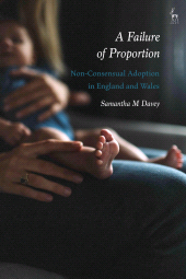 E-book, A Failure of Proportion : Non-Consensual Adoption in England and Wales, Hart Publishing