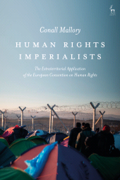 eBook, Human Rights Imperialists : The Extraterritorial Application of the European Convention on Human Rights, Hart Publishing