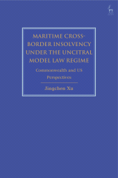 E-book, Maritime Cross-Border Insolvency under the UNCITRAL Model Law Regime : Commonwealth and US Perspectives, Hart Publishing