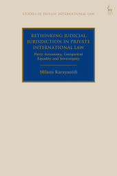E-book, Rethinking Judicial Jurisdiction in Private International Law : Party Autonomy, Categorical Equality and Sovereignty, Hart Publishing