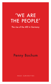 eBook, We are the People : The Rise of the AfD in Germany, Haus Publishing