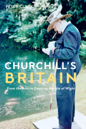 eBook, Churchill's Britain : From the Antrim Coast to the Isle of Wight, Haus Publishing