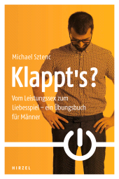 E-book, Klappt's? : Vom Leistungssex zum Liebesspiel - ein Übungsbuch für Männer, S. Hirzel Verlag GmbH
