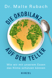 E-book, Die Ökobilanz auf dem Teller : Wie wir mit unserem Essen das Klima schützen können, S. Hirzel Verlag GmbH