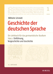 E-book, Geschichte der deutschen Sprache : Ein Lehrbuch für das germanistische Studium Teil 1: Einführung, Vorgeschichte und Geschichte, S. Hirzel Verlag GmbH