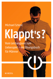 E-book, Klappt's? : Vom Leistungssex zum Liebesspiel - ein Übungsbuch für Männer, S. Hirzel Verlag GmbH