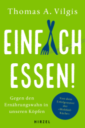 E-book, Einfach essen! : Gegen den Ernährungswahn in unseren Köpfen, S. Hirzel Verlag GmbH