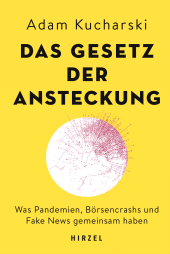 E-book, Das Gesetz der Ansteckung : Was Pandemien, Börsencrashs und Fake News gemeinsam haben, S. Hirzel Verlag GmbH