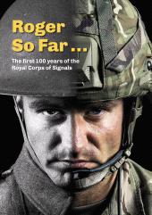 eBook, Roger So Far ... : The first 100 years of the Royal Corps of Signals, The History Press