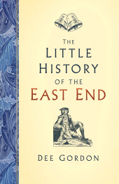 E-book, The Little History of the East End, The History Press