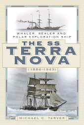 eBook, The SS Terra Nova (1884-1943) : Whaler, Sealer and Polar Exploration Ship, The History Press