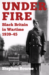 eBook, Under Fire : Black Britain in Wartime 1939-45, The History Press