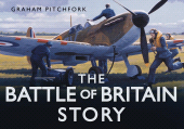 eBook, The Battle of Britain Story, The History Press