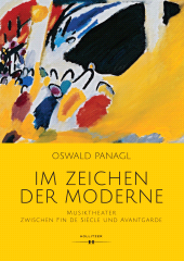 m, Im Zeichen der Moderne : Musiktheater zwischen Fin de Siècle und Avantgarde, Hollitzer