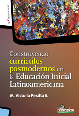 E-book, Construyendo currículos posmodernos en la educación inicial latinoamericana, Peralta E., María Victoria, Homo Sapiens