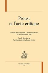 E-book, Proust et l'acte critique : Colloque franco-japonais, Université de Kyoto, 10 et 11 décembre 2016, Honoré Champion
