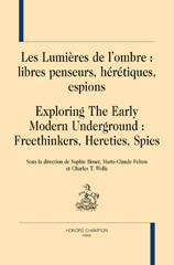 E-book, Les Lumières de l'ombre : Libres penseurs, hérétiques, espions Exploring the early modern underground : freethinkers, heretics, spies, Honoré Champion