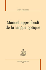 eBook, Manuel approfondi de la langue gotique, Rousseau, André, Honoré Champion