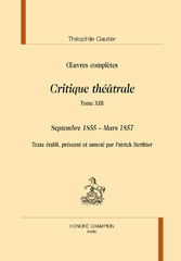 E-book, Oeuvres complètes Section VI : Critique théâtrale : Septembre 1855-mars 1857, Gautier, Théophile, Honoré Champion