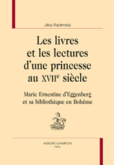 E-book, Les livres et les lectures d'une princesse au XVIIe siècle : Marie Ernestine d'Eggenberg et sa bibliothèque en Bohême, Honoré Champion