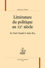 E-book, Littérature du politique au XXe siècle : De Paul Claudel à Jules Roy, Honoré Champion